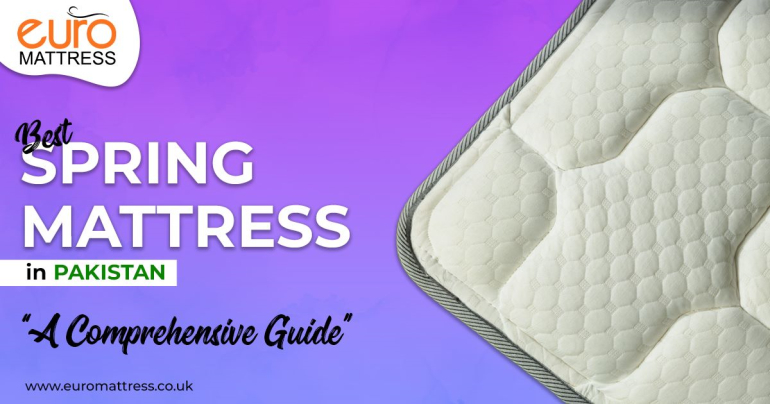 Best Spring Mattress In Pakistan:A Comprehensive Guide
