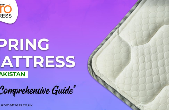 Best Spring Mattress In Pakistan:A Comprehensive Guide